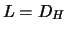 $L=D_H$