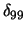 $\delta_{99}$