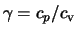 $\gamma = c_p/c_{\rm v}$