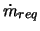 $\dot{m}_{req}$