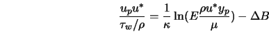  \frac{u_p u^{*}}{\tau_w/\rho} = \frac{1}{\kappa} \ln (E \frac{\rho u^{*} y_p}{\mu}) - \Delta B 