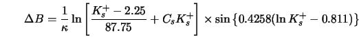  \Delta B = \frac{1}{\kappa} \ln \left[\frac{K_s^+ -2.25}{87.... ...}\right] \times \sin\left\{0.4258(\ln K_s^{+} - 0.811)\right\} 