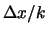 $\Delta x/k$