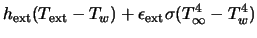 $\displaystyle h_{\rm ext} (T_{\rm ext} - T_w) + \epsilon_{\rm ext} \sigma (T_{\infty}^4 - T_w^4)$