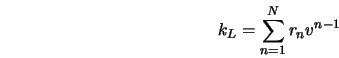  k_L = \sum_{n=1}^{N}{ r_n v^{n-1} } 