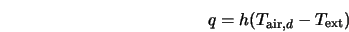  q = h (T_{{\rm air},d} - T_{\rm ext} ) 
