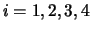 $i = 1,2,3,4$