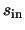$s_{{\rm in}}$