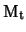 $\displaystyle {\rm M_t}$