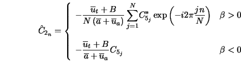  \hat{C}_{2_n} = \left\{ \begin{array}{l c} \displaystyle{ -\... ...{a} + \overline{u}_a} } C_{5_j} & \beta < 0 \end{array}\right. 
