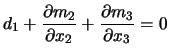 $\displaystyle d_1 + \frac{\partial {m_2}}{\partial {x_2}} + \frac{\partial {m_3}}{\partial {x_3}} = 0$