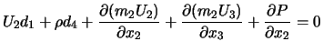 $\displaystyle U_2 d_1 + \rho d_4 + \frac{\partial {(m_2 U_2)}}{\partial {x_2}} ... ...\partial {(m_2 U_3)}}{\partial {x_3}} + \frac{\partial {P}}{\partial {x_2}} = 0$