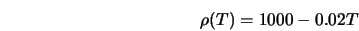  \rho(T) = 1000 - 0.02T 