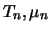 $T_n , \mu_n$