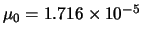 $\mu_0 = 1.716\times 10^{-5}$