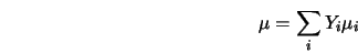 \mu = \sum_i Y_i \mu_i 