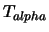 $T_{alpha}$