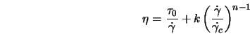  \eta = \frac{\tau_0}{\dot{\gamma}} + k \left(\frac{\dot{\gamma}}{\dot{\gamma_c}}\right) ^{n-1} 