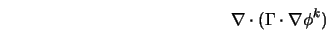  \nabla \cdot (\Gamma \cdot \nabla \phi^k ) 