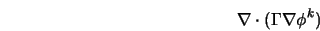  \nabla \cdot (\Gamma \nabla \phi^k ) 