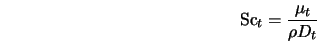  {\rm Sc}_t = \frac{\mu_t}{\rho D_t} 