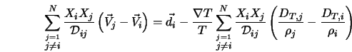  \sum^{N}_{\stackrel{j=1}{j \neq i}} \frac{X_i X_j}{{\cal D}_... ...\left(\frac{D_{T,j}}{\rho_j} - \frac{D_{T,i}}{\rho_i} \right) 