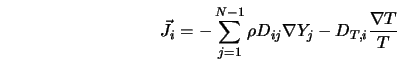  \vec{J}_i = - \sum^{N-1}_{j = 1} \rho D_{ij} \nabla Y_j - D_{T,i} \frac{\nabla T}{T} 