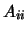 $\displaystyle A_{ii}$