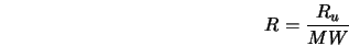  R=\frac{R_u}{MW} 
