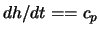 $dh/dt==c_p$