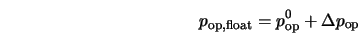  p_{\rm op,float} = p^0_{\rm op} + \Delta p_{\rm op} 
