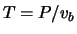 $T = P/v_b$