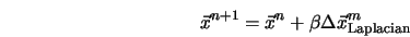  \vec{x}^{n+1} = \vec{x}^n + \beta \Delta\vec{x}^m_{\rm Laplacian} 