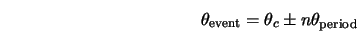  \theta_{\rm event} = \theta_c \pm n\theta_{\rm period} 