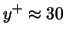 $y^+ \approx 30$