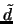 $\tilde{d}$