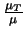 $\frac{\mu_T}{\mu}$