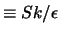 $\equiv S k/\epsilon$