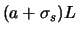 $(a + \sigma_s)L$