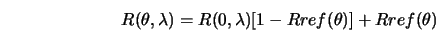  R(\theta, \lambda) = R(0, \lambda)[1 - Rref(\theta)] + Rref(\theta) 