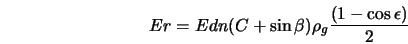  Er = Edn (C + \sin\beta) \rho_g \frac{(1 - \cos\epsilon)}{2} 