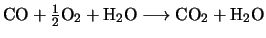 ${\rm CO} + \frac{1}{2} {\rm O}_2 + {\rm H}_2{\rm O} \longrightarrow {\rm CO}_2 + {\rm H}_2{\rm O}$