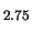 $_{2.75}$