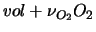 $\displaystyle vol + \nu_{O_2} O_2$