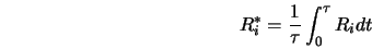  R^{*}_{i} = \frac{1}{\tau} \int_{0}^{\tau} R_{i} d t 
