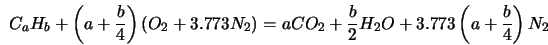  C_a H_b + \left(a + \frac{b}{4} \right) (O_2 + 3.773 N_2) = ... ...+ \frac{b}{2} H_2 O + 3.773 \left(a + \frac{b}{4} \right) N_2 