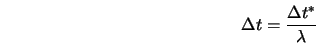  \Delta t = \frac{\Delta t^*}{\lambda} 