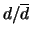 $d/\overline{d}$
