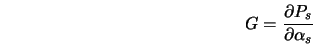  G = \frac{\partial P_s}{\partial \alpha_s} 