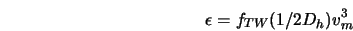  \epsilon = f_{TW}(1/2D_h)v_m^{3} 